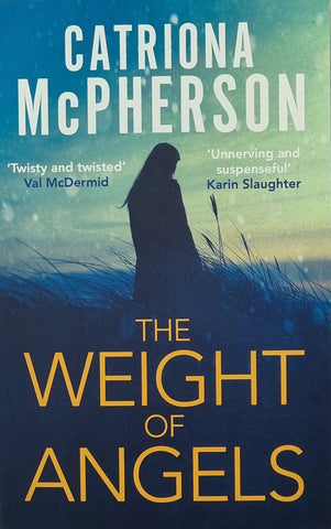 The Weight of Angels by Catriona  McPherson