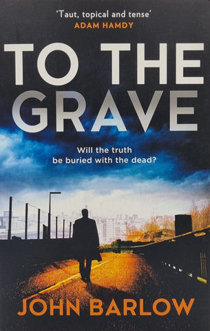 To The Grave by John Barlow