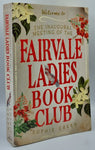 The Inaugural Meeting of the Fairvale Ladies Book Club by Sophie Green