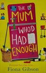 The Mum Who'd Had Enough by Fiona Gibson