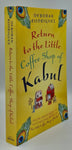 Return to the Little Coffee Shop of Kabul by Deborah Rodriguez