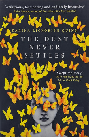 The Dust Never Settles by Karina Lickorish Quinn