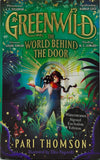 Greenwild - The World Behind the Door by Pari Thomson