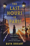 The Last Hours in Paris by Ruth Druart