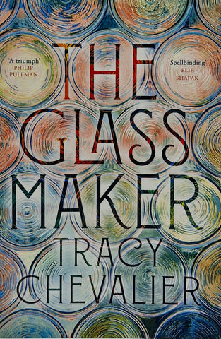 The Glass Maker by Tracy Chevalier