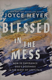 Blessed in the Mess by Joyce Meyer