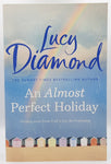 An Almost Perfect Holiday by Lucy Diamond
