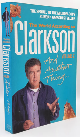 The World According To Clarkson Volume 2 - And Another Thing by Jeremy Clarkson