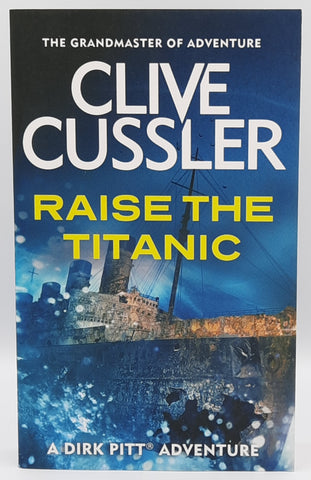 Raise The Titanic by Clive Cussler