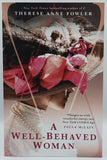 A Well-Behaved Woman by Therese Anne Fowler