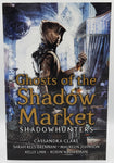 Ghosts Of The Shadow Market - Shadowhunters by Cassandra Clare