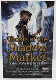 Ghosts Of The Shadow Market - Shadowhunters by Cassandra Clare