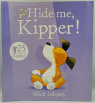 Hide me, Kipper!