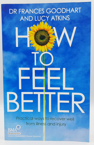 How To Feel Better by Dr Frances Goodhart