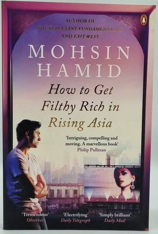 How To Get Filthy Rich in Rising Asia by Mohsin Hamid