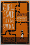 The Girl Who Saved The King Of Sweden by Jonas Jonasson
