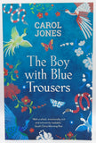 The Boy With Blue Trousers by Carol Jones