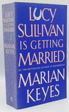Lucy Sullivan Is Getting Married by Marian Keyes
