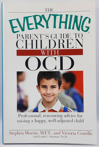 The Everything - Parent's Guide to Children with OCD by Stephen Martin