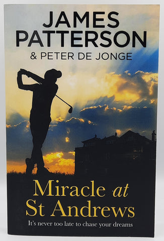 Miracle at St Andrews by James Patterson and Peter De Jonge