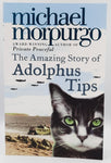 The Amazing Story Of Adolphus Tips by Michael Morpurgo
