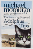The Amazing Story Of Adolphus Tips by Michael Morpurgo