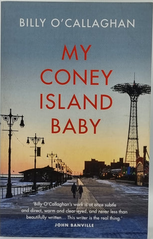 My Coney Island Baby by Billy O'Callaghan
