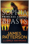 Sophia Princess Among Beasts by James Patterson with Emily Raymond