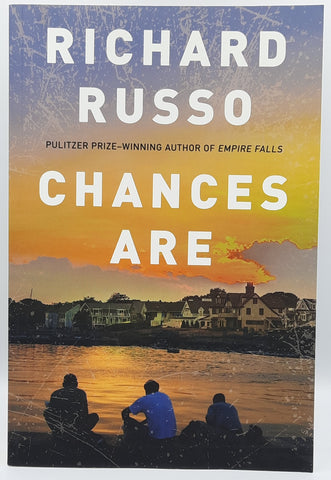 Chances Are by Richard Russo