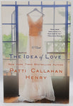 The Idea of Love by Patti Callahan Henry