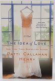 The Idea of Love by Patti Callahan Henry