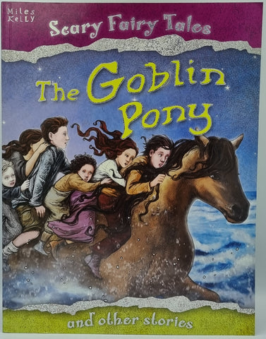 Scary Fairy Tales: The Goblin Pony and other stories