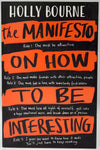 The Manifesto On How To Be Interesting by Holly Bourne