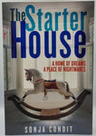 The Starter House by Sonja Condit