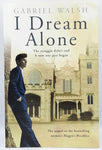 I Dream Alone by Gabriel Walsh
