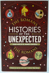 Histories Of The Unexpected - The Romans by Sam Willis & James Daybell
