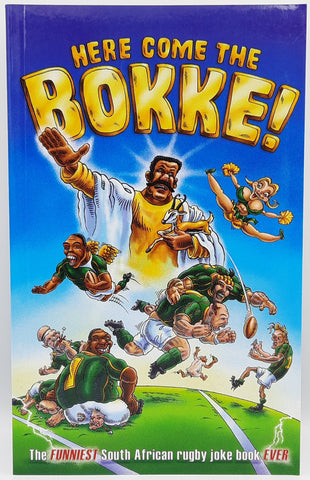 Here Come The Bokke! - The Funniest South African Rugby Joke Book Ever by Zebra Press