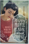 Happy People Read & Drink Coffee by Agnés Martin-Lugand