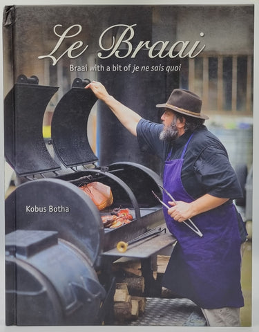 Le Braai: Braai with a bit of je ne sais quoi - by Kobus Botha