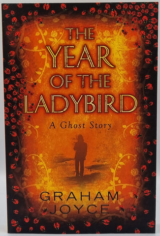 The Year of the Ladybird - A Ghost Story by Graham Joyce